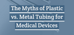 MCC - myths plastic v metal tubing