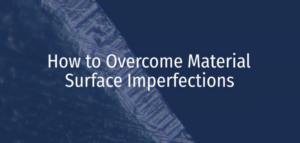 MCC - overcome material surface imperfections